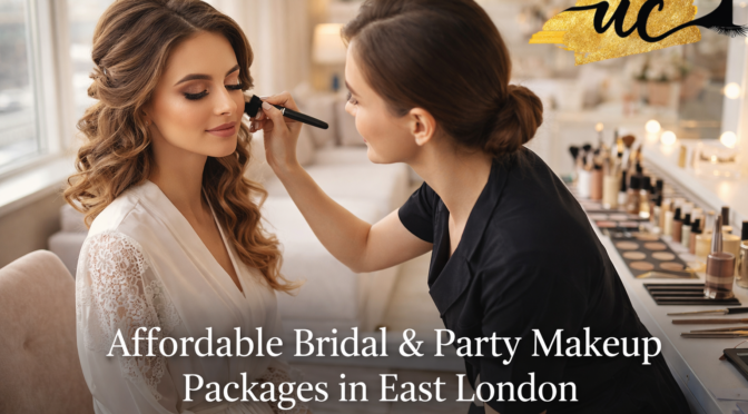 Affordable Bridal & Party Makeup Packages in East London