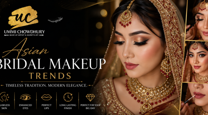 Asian Bridal Makeup Trends in Essex: What Modern Brides Are Choosing for Their Big Day